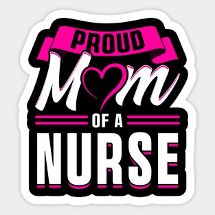 Proud Mom of a Nurse Gifts Nurse Week Gifts Retro Nurse Mom Sticker